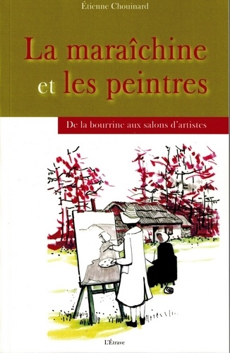 Etienne Chouinard - La maraîchine et les peintres.