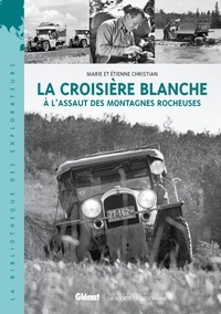 Etienne Christian et Marie Christian - La croisière blanche - A l'assaut des montagnes rocheuses.