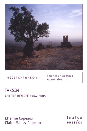 Taksim !. Chypre divisée, 1964-2005
