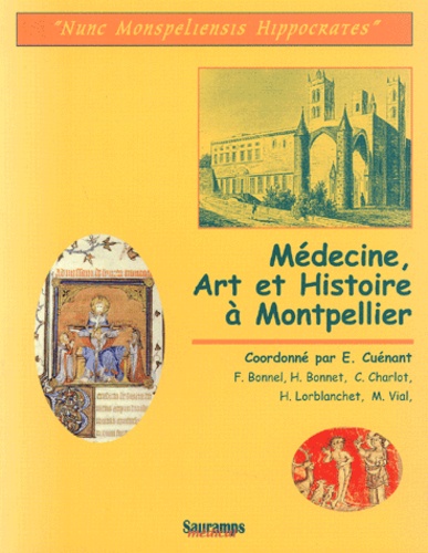 Etienne Cuénant et  Collectif - Medecine, Art Et Histoire A Montpellier.
