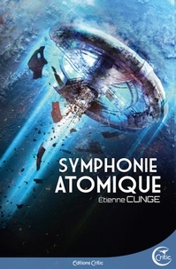 Etienne Cunge - Symphonie atomique.