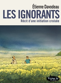 Etienne Davodeau - Les ignorants - Version poche-Récit d'une initiation croisée.