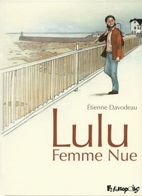 Etienne Davodeau - Lulu femme nue Intégrale : .