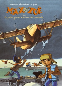 Etienne Davodeau et  Joub - Max et Zoé  : Le plus gros avion du monde.