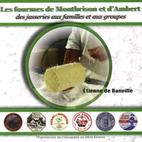 Etienne de Banville - Les fourmes de Montbrison et d'Ambert - Des jasseries aux familles et aux groupes.