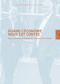 Etienne De Callataÿ et Luc Leruth - Quand l'économie nous est contée.