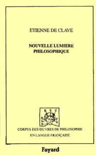 Etienne de Clave - Nouvelle lumière philosophique.