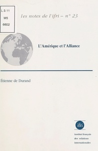 Etienne de Durand - L'Amerique Et L'Alliance.