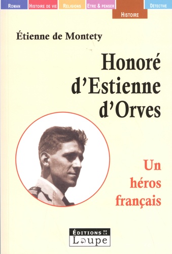 Honoré d'Estienne d'Orves. Un héros français Edition en gros caractères