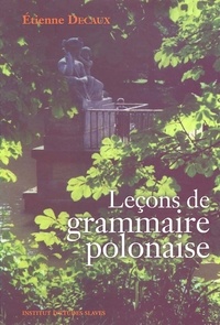Etienne Decaux - Lecons De Grammaire Polonaise. 6eme Edition.