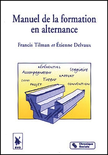 Etienne Delvaux et Francis Tilman - Manuel de la formation en alternance.