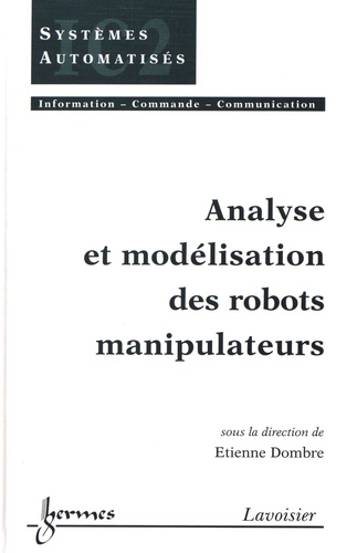 Etienne Dombre - Analyse et modélisation des robots manipulateurs.