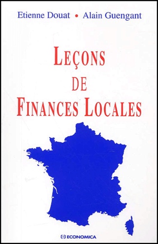 Etienne Douat et Alain Guengant - Lecons De Finances Locales.