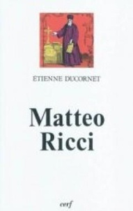 Etienne Ducornet - Matteo Ricci - Le lettré d'Occident.