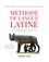 Méthode de langue latine - 2e éd.. Lire, comprendre et traduire les textes latins
