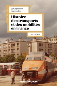 Etienne Faugier et Louis Baldasseroni - Histoire des transports et des mobilités en France - XIXe-XXIe siècle.