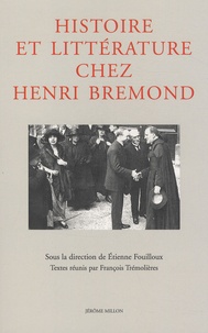 Etienne Fouilloux et François Trémolières - Histoire et littérature chez Henri Bremond.