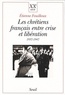 Etienne Fouilloux - Les chrétiens français entre crise et libération - 1937-1947.