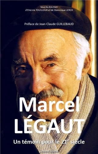 Marcel Légaut. Un témoin pour le XXIe siècle