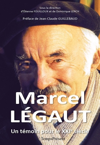 Etienne Fouilloux et Dominique Lerch - Marcel Légaut - Un témoin pour le XXIe siècle.
