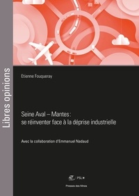 Etienne Fouqueray - Seine Aval - Mantes : se réinventer face à la déprise industrielle.