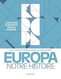 Etienne François et Thomas Serrier - Europa - Notre histoire.