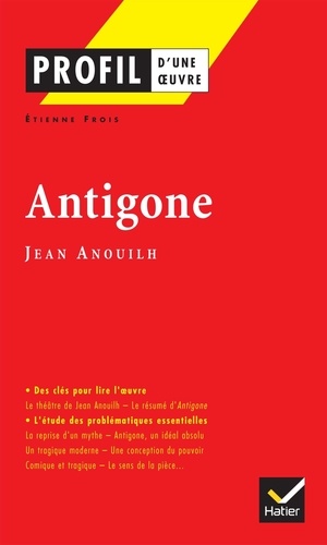Antigone, Jean Anouilh de Etienne Frois - Poche - Livre - Decitre
