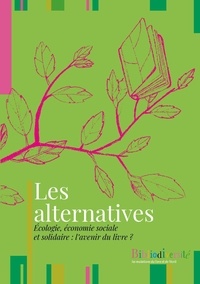 Etienne Galliand - Les alternatives - Ecologie, économie sociale et solidaire : l’avenir du livre ?.