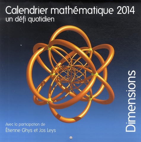 Etienne Ghys - Calendrier mathématique 2014, un défi quotidien - Dimensions, 2 volumes.