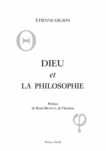Etienne Gilson - Dieu et la philosophie.