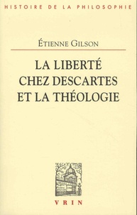 Etienne Gilson - La liberté chez Descartes et la théologie.