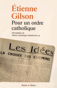 Etienne Gilson - Pour un ordre catholique.