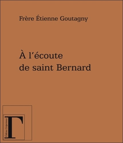 Etienne Goutag - A l'écoute de Saint Bernard.