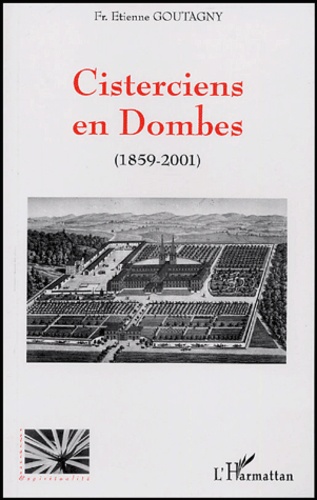Etienne Goutagny - Cisterciens en Dombes - 1859-2001.