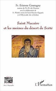 Etienne Goutagny - Saint Macaire et les moines du désert de Scété.