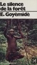 Etienne Goyémidé - Le Silence de la forêt.