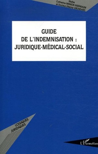Etienne Grondard - Guide de l'indemnisation : Juridique-médical-social.