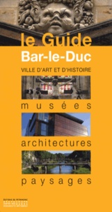 Etienne Guibert - Bar-le-Duc - Musées, architectures, paysages.