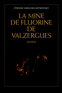 La mine de fluorine de Valzergues