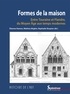 Etienne Hamon et Mathieu Béghin - Formes de la maison - Entre Touraine et Flandre, du Moyen Age aux temps modernes.