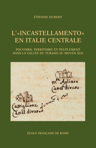 L'"incastellamento" en Italie centrale. Pouvoirs, territoire et peuplement dans la vallée du Turano au Moyen Age