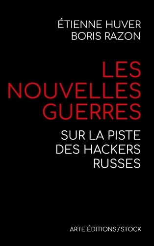 Les nouvelles guerres. Sur la piste des hackers russes