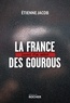 Etienne Jacob - La France des gourous - Journal d'un infiltré.