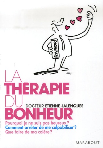 Etienne Jalenques - La thérapie du bonheur.
