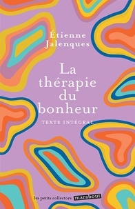 Etienne Jalenques - La thérapie du bonheur.