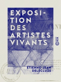 Etienne-Jean Delécluze - Exposition des artistes vivants - 1850.