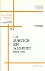Etienne-Jean Lapassat - La justice en Algérie, 1962-1968.