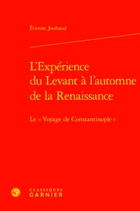 L'expérience du Levant à l'automne de la Renaissance