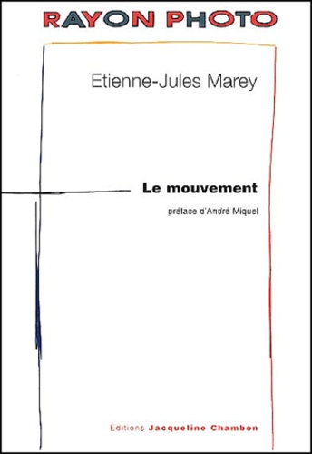 Etienne-Jules Marey - Le Mouvement.