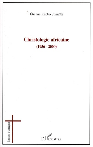 Christologie africaine (1956-2000). Histoire et enjeux